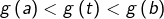 \[g\left(a\right)<g\left(t\right)<g\left(b\right)\]