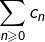 Rendered by QuickLaTeX.com {\displaystyle \sum_{n\geqslant0}c_{n}}