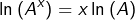 \[\ln\left(A^{x}\right)=x\ln\left(A\right)\]