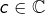 c\in\mathbb{C}