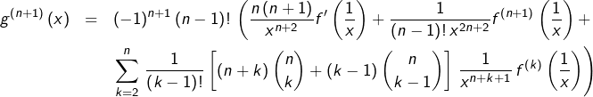 \begin{eqnarray*}g^{\left(n+1\right)}\left(x\right) & = & \left(-1\right)^{n+1}\left(n-1\right)!\,\left(\frac{n\left(n+1\right)}{x^{n+2}}f'\left(\frac{1}{x}\right)+\frac{1}{\left(n-1\right)!\,x^{2n+2}}f^{\left(n+1\right)}\left(\frac{1}{x}\right)+\right.\\& & \left.\sum_{k=2}^{n}\,\frac{1}{\left(k-1\right)!}\left[\left(n+k\right)\binom{n}{k}+\left(k-1\right)\binom{n}{k-1}\right]\,\frac{1}{x^{n+k+1}}\,f^{\left(k\right)}\left(\frac{1}{x}\right)\right)\end{eqnarray*}