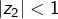 \left|z_{2}\right|<1