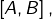 \left[A,B\right],