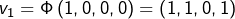 \[v_{1}=\Phi\left(1,0,0,0\right)=\left(1,1,0,1\right)\]