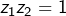 z_{1}z_{2}=1