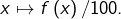 x\mapsto f\left(x\right)/100.