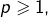p\geqslant1,