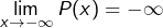 Rendered by QuickLaTeX.com \displaystyle{\lim_{x\to-\infty}P(x)=-\infty}