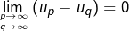 \[\lim_{{p\rightarrow\infty\atop q\rightarrow\infty}}\left(u_{p}-u_{q}\right)=0\]