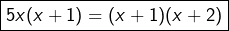 \[\boxed{5x(x+1)=(x+1)(x+2)}\]