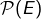 \mathcal{P}(E)