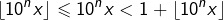 \[\left\lfloor 10^{n}x\right\rfloor \leqslant10^{n}x<1+\left\lfloor 10^{n}x\right\rfloor\]