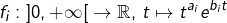 \[ f_{i}:\left]0,+\infty\right[\rightarrow\mathbb{R},\thinspace t\mapsto t^{a_{i}}e^{b_{i}t} \]