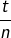 \dfrac{t}{n}