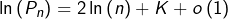 \[ \ln\left(P_{n}\right)=2\ln\left(n\right)+K+o\left(1\right)\]