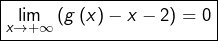 \[\boxed{\lim_{x\rightarrow+\infty}\left(g\left(x\right)-x-2\right)=0}\]