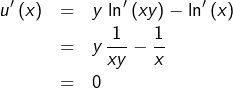 \begin{eqnarray*}u'\left(x\right) & = & y\thinspace\ln'\left(xy\right)-\ln'\left(x\right)\\ & = & y\thinspace\frac{1}{xy}-\frac{1}{x}\\ & = & 0 \end{eqnarray*}