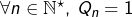 \forall n\in\mathbb{N}^\star,\,Q_n=1