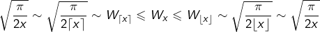 \[\sqrt{\frac\pi{2x}}\sim\sqrt{\frac\pi{2\lceil x\rceil}}\sim W_{\left\lceil x\right\rceil }\leqslant W_{x}\leqslant W_{\left\lfloor x\right\rfloor}\sim\sqrt{\frac\pi{2\lfloor x\rfloor}}\sim\sqrt{\frac\pi{2x}}\]