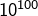 10^{100}