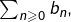 \sum_{n\geqslant0}b_{n},