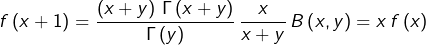 \[f\left(x+1\right)=\dfrac{\left(x+y\right)\thinspace\Gamma\left(x+y\right)}{\Gamma\left(y\right)}\thinspace\dfrac{x}{x+y}\thinspace B\left(x,y\right)=x\thinspace f\left(x\right)\]