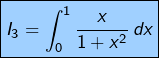 \[\fcolorbox{black}{myBlue}{$\displaystyle{I_{3}=\int_{0}^{1}\frac{x}{1+x^{2}}\thinspace dx}$}\]