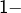 1-