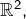 \mathbb{R}^{2},