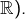 \mathbb{R}).