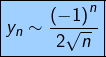 \[\boxed{y_{n}\sim\frac{\left(-1\right)^{n}}{2\sqrt{n}}}\]
