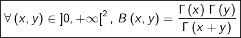 \[\boxed{\forall\left(x,y\right)\in\left]0,+\infty\right[^{2},\thinspace B\left(x,y\right)=\dfrac{\Gamma\left(x\right)\thinspace\Gamma\left(y\right)}{\Gamma\left(x+y\right)}}\]