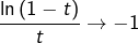 \[\dfrac{\ln\left(1-t\right)}{t}\rightarrow-1\]
