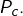 P_{c}.