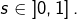 s\in\left]0,1\right].