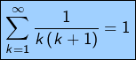 \[\fcolorbox{black}{myBlue}{$\displaystyle{\sum_{k=1}^{\infty}\frac{1}{k\left(k+1\right)}=1}$}\]