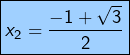 \[\boxed{x_{2}=\frac{-1+\sqrt{3}}{2}}\]