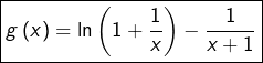 \[\boxed{g\left(x\right)=\ln\left(1+\frac{1}{x}\right)-\frac{1}{x+1}}\]