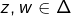 z,w\in\Delta
