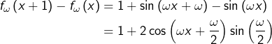 \begin{equation*}\begin{split}f_{\omega}\left(x+1\right)-f_{\omega}\left(x\right) & = 1+\sin\left(\omega x+\omega\right)-\sin\left(\omega x\right)\\& = 1+2\cos\left(\omega x+\frac{\omega}{2}\right)\sin\left(\frac{\omega}{2}\right)\end{split}\end{equation*}