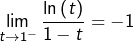 \[\lim_{t\rightarrow1^{-}}\dfrac{\ln\left(t\right)}{1-t}=-1\]