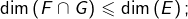 Rendered by QuickLaTeX.com \dim\left(F\cap G\right)\leqslant\dim\left(E\right);