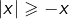 \[\left|x\right|\geqslant-x\]