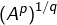 \left(A^{p}\right)^{1/q}