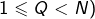 1\leqslant Q<N)