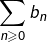Rendered by QuickLaTeX.com {\displaystyle \sum_{n\geqslant0}b_{n}}
