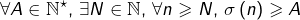 \[\forall A\in\mathbb{N}^{\star},\thinspace\exists N\in\mathbb{N},\thinspace\forall n\geqslant N,\thinspace\sigma\left(n\right)\geqslant A\]
