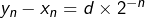 y_n-x_n=d\times2^{-n}