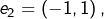 Rendered by QuickLaTeX.com e_{2}=\left(-1,1\right),