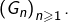 \left(G_{n}\right)_{n\geqslant1}.